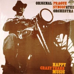 Пластинка Original Prague Syncopated orchestra Crazy years. Happy music